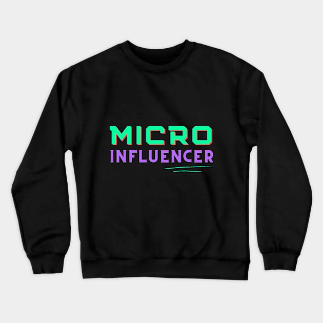 Micro influencer Crewneck Sweatshirt by Tecnofa